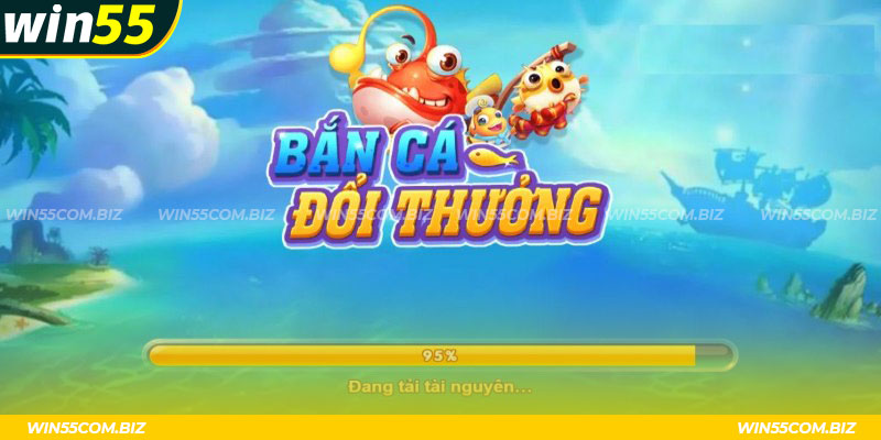 Sân chơi Win55 với bắn cá đổi thưởng hấp dẫn