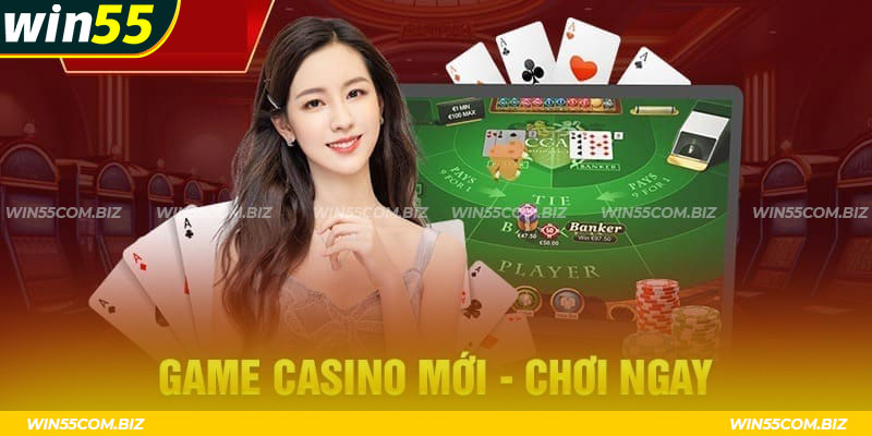 Các thông tin liên quan đến sảnh Casino Win55