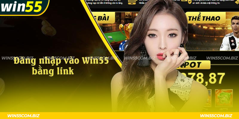 Tầm quan trọng khi bet thủ chọn được chuẩn link để Đăng nhập Win55