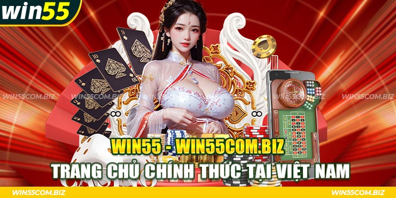 Win55 là đơn vị giải trí trực tuyến top đầu châu Á