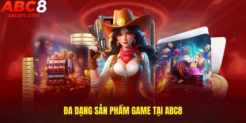 Đa dạng sản phẩm game tại ABC8