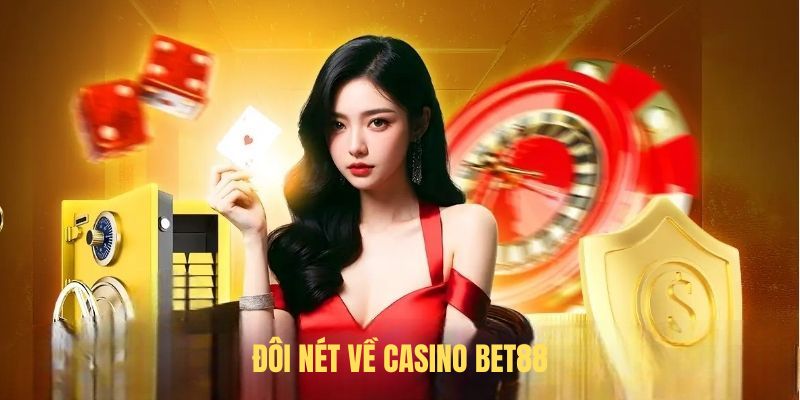 Đôi nét về Casino BET88