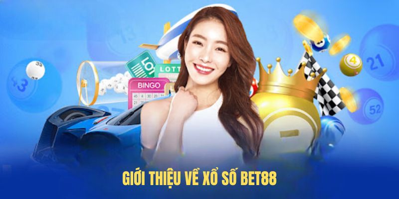 Giới thiệu về Xổ Số BET88