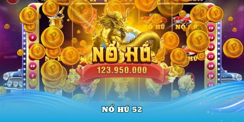 Nổ hũ 52